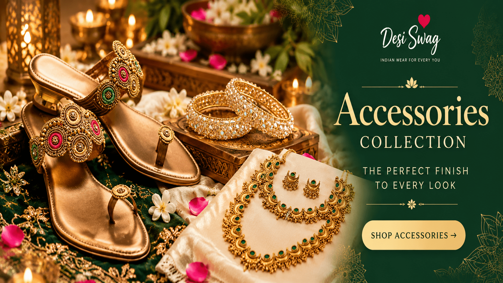 Desi Swag Accessories Collection — bangles, jewellery and sandals